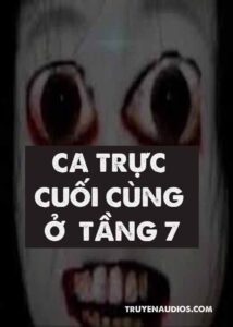 Ca trực cuối cùng ở tầng 7