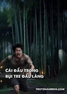 Cái đầu trong bụi tre đầu làng