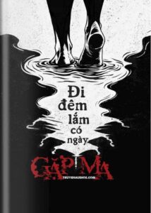 Đi khuya lắm cũng có ngày gặp chuyện