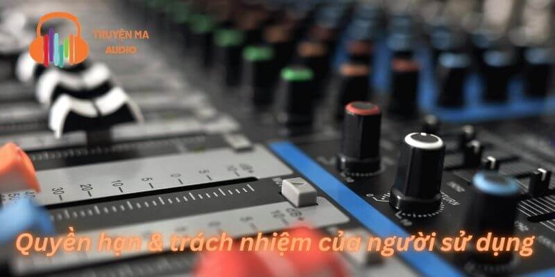 Quyền hạn & trách nhiệm của người sử dụng