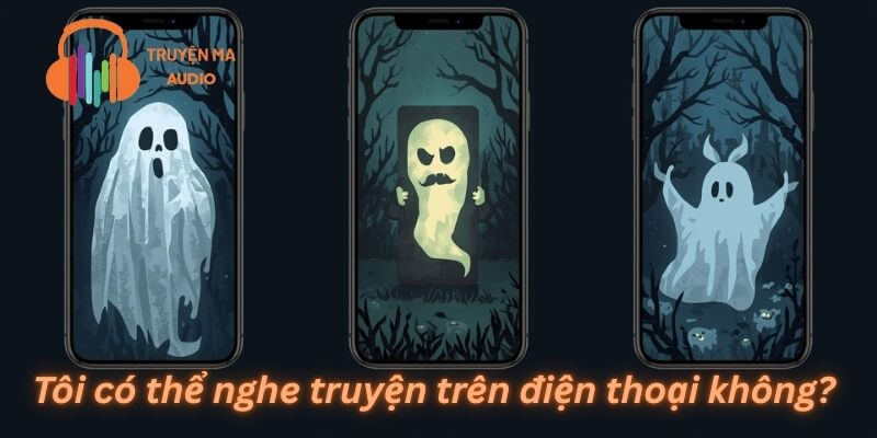 Tôi có thể nghe truyện trên điện thoại không?